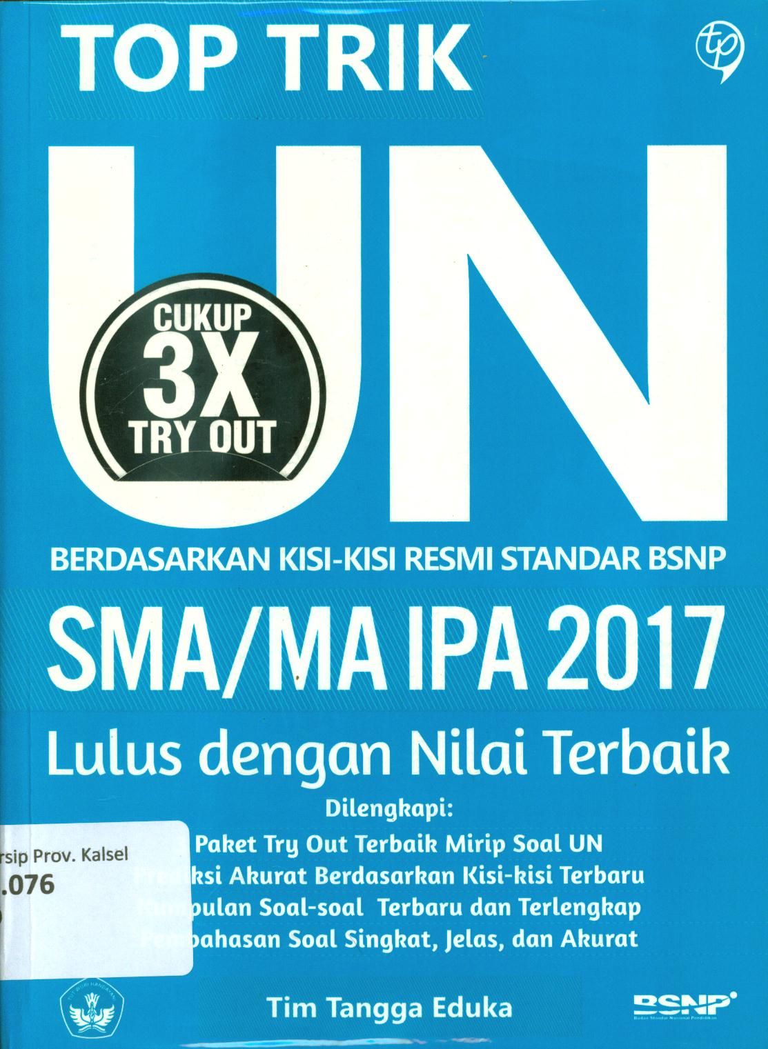Cover Top trik UN SMA/MA 2017 lulus dengan nilai terbaik / Tim tangga eduka ; editor, Rizky M