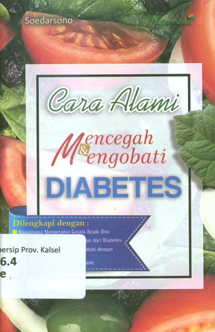 Cover Cara alami mencegah dan mengobati diabetes / Soedarsono ; editor, Sandiantoro
