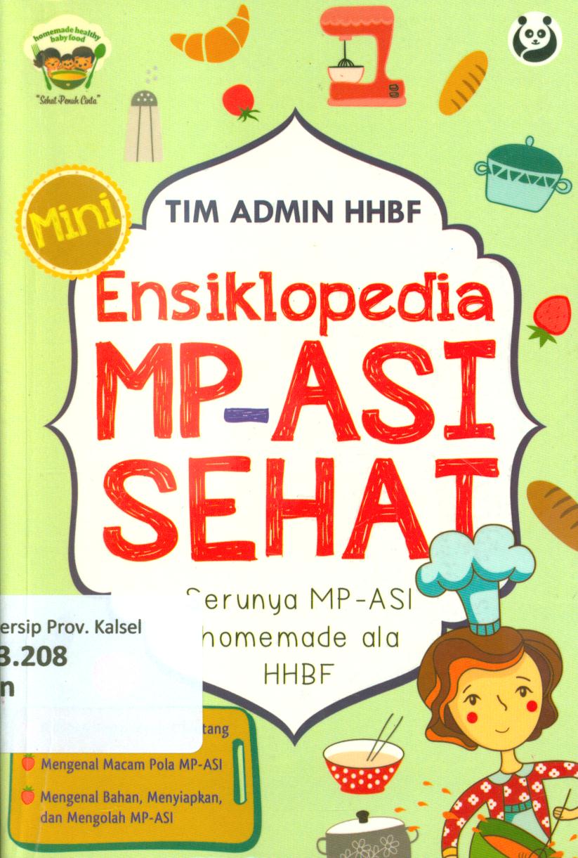 Cover Mini ensiklopedia MP-ASI sehat :  Serunya MP-ASI homemade ala HHBF / Tim Admin HHBF ; editor, Gita Romadhona, Ayuning