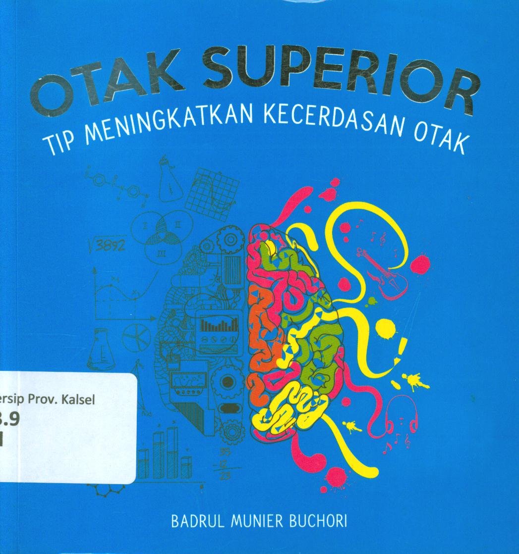Cover Otak superior :  Tip meningkatkan kecerdasan otak / Badrul Munier Buchori ; penyunting, Mia