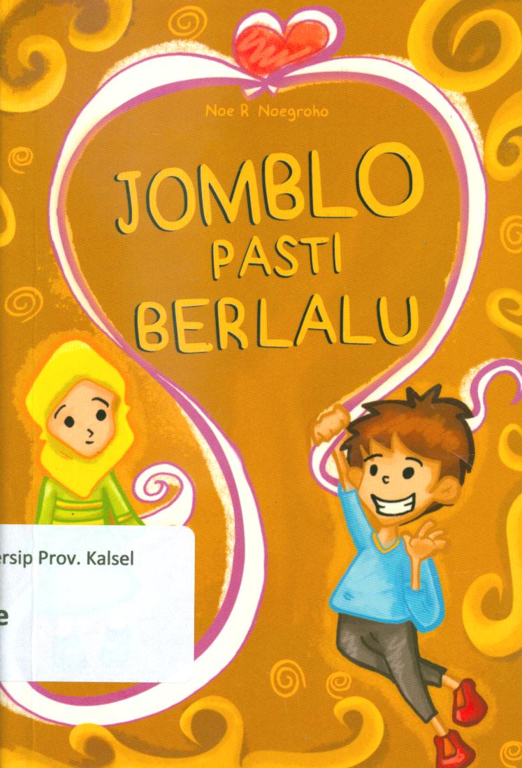 Cover Jomblo pasti berlalu / Noe R Noegroho ; penyunting, Udin