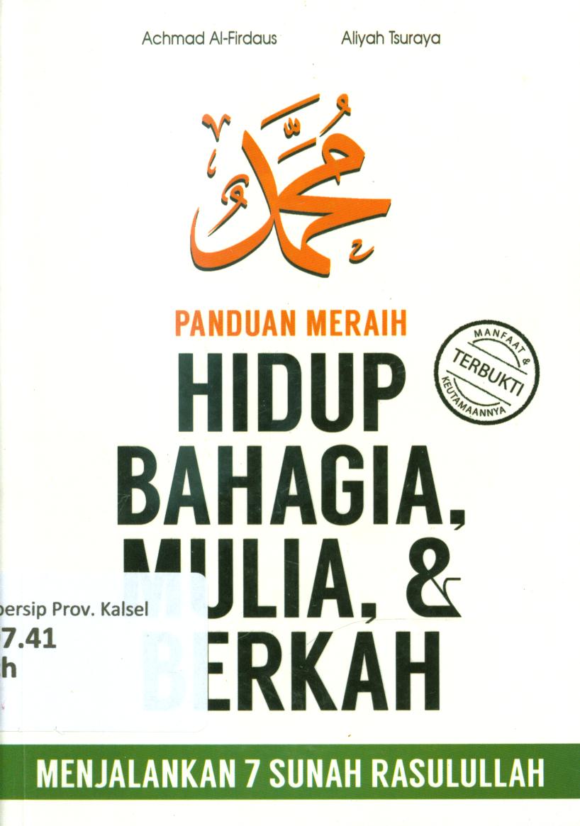 Cover Panduan meraih hidup bahagia, mulia, dan berkah :  Menjalankan 7 sunah Rasulullah / Achmad al- Firdaus, Aliyah Tsuraya ; penyunting, Tree