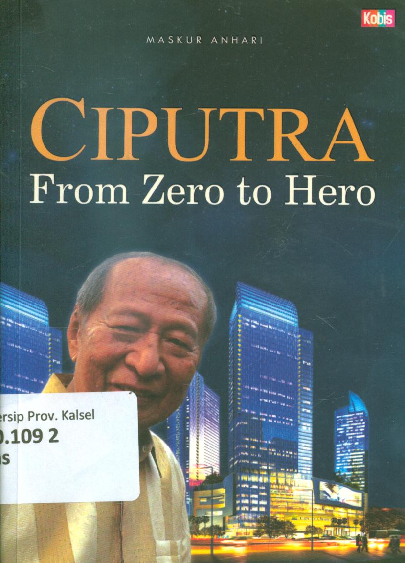 Cover Belajar bisnis dari ciputra / Maskur Anhari ; penyunting, Ola
