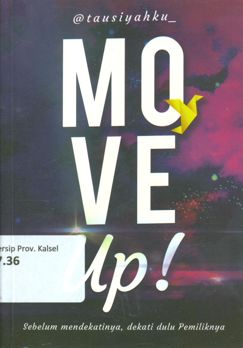 Cover Move up! sebelum mendekatinya, dekati dulu pemiliknya / Jefry Akase ; penyunting, Enje