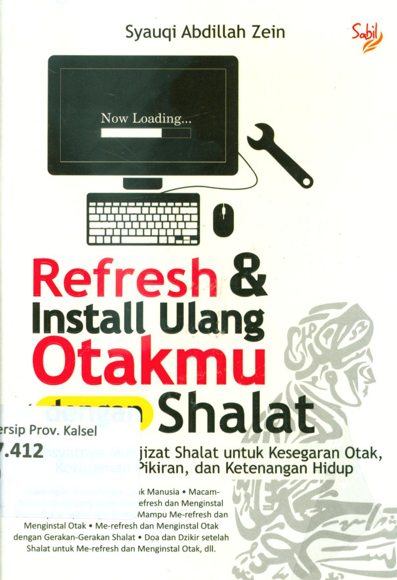 Cover Refresh dan install ulang otakmu dengan shalat / Syauqi abdillah Zein ; editor, Rasul Hanafi