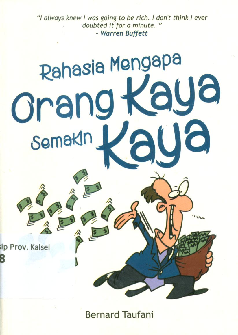 Cover Rahasia mengapa orang kaya semakin kaya / Bernard Taufani ; penyunting, Ola