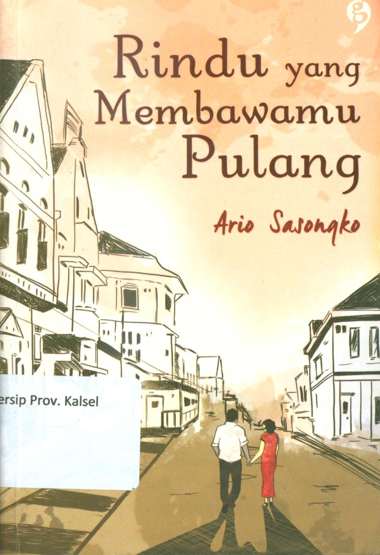 Cover Rindu yang membawamu pulang / Ario sasongko ; editor, Erni Aladjai, Tesara Rafiantika