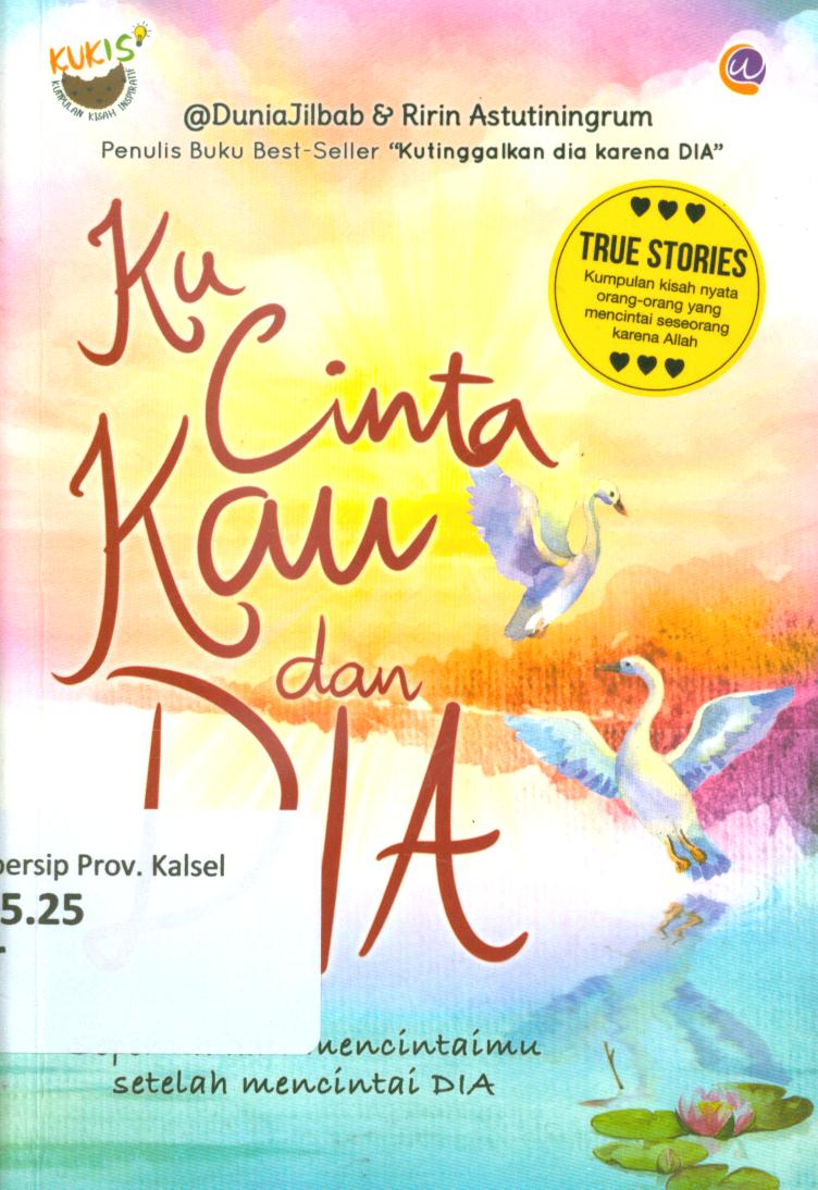 Cover Ku cinta kau dan dia :  Sepenuh hati mencintaimu setalah mencintai DIA / Ririn Astutiningrum ; penyunting, Radindra Rahman