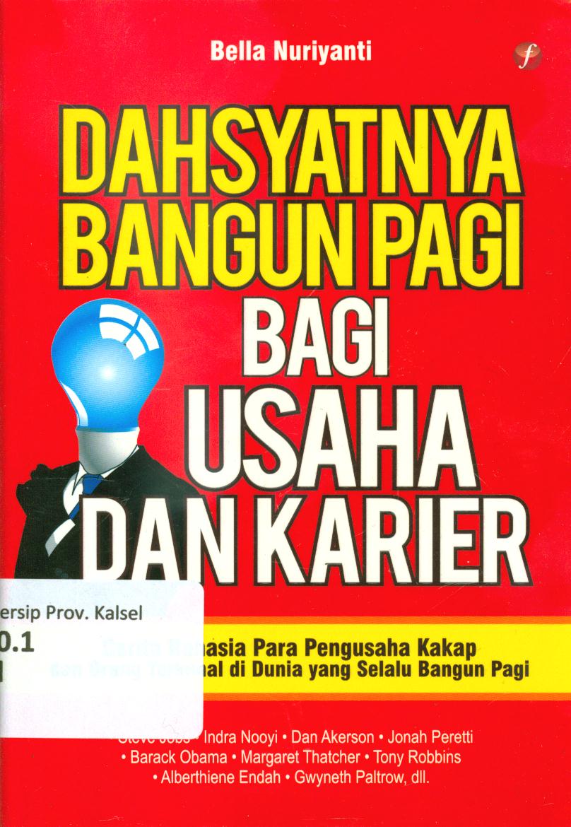 Cover Dahsyatnya bangun pagi bagi usaha dan karier / Bella Nuriyanti ; editor, Damayana Syaliandri