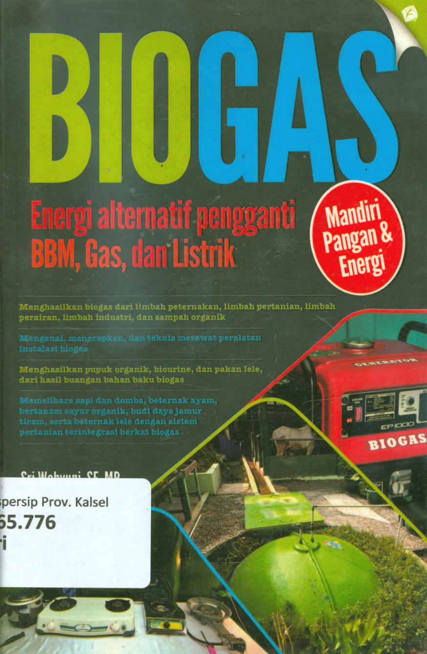 Cover Biogas :  energi alternatif pengganti BBM Gas dan Listrik / Sri Wahyuni ; penyunting, Siti Artianingsih