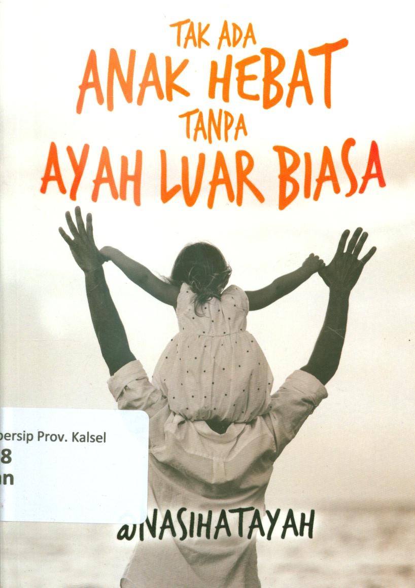 Cover Tak ada anak hebat tanpa ayah luar biasa / Hanif Mahaldi ; penyunting, Kinanti dan Tree