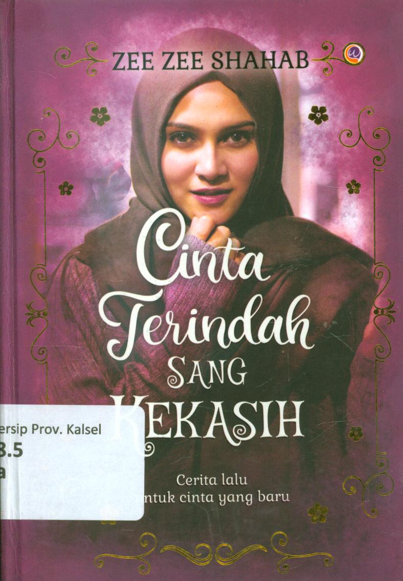Cover Cinta terindah sang kekasih / Zee Zee Shahab ; penyunting, Radindra Rahman