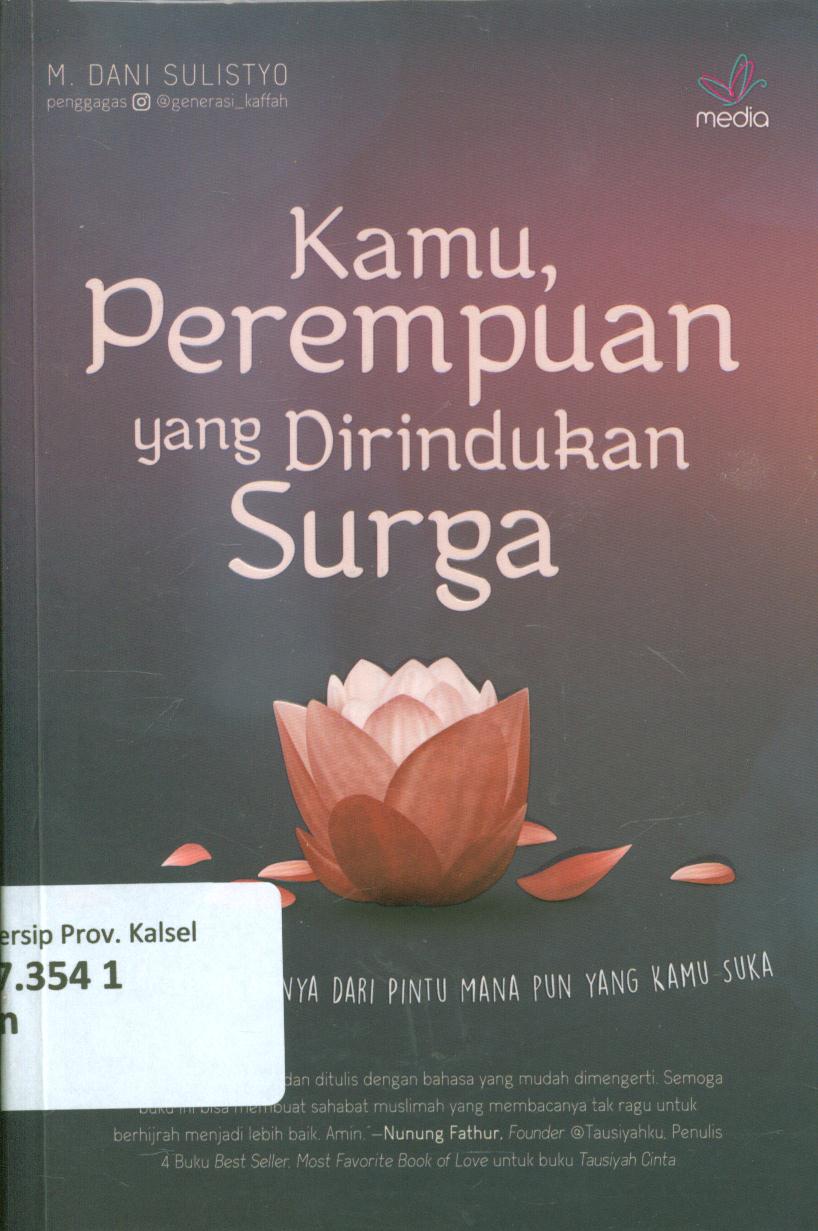 Cover Kamu, perempuan yang dirindukan surga :  Masuklah ke dalamnya dari pintu mana pun yang kamu suka / M. Dani Sulistyo ; penyunting, Zulfa Simatur