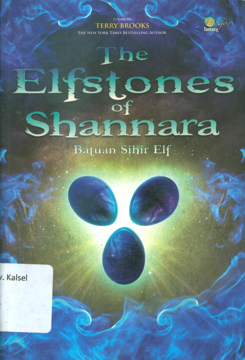 Cover The elfstones of shannara (Bantuan sihir Elf) / Terry Brooks ; penerjemah, Istiani Prajoko ; penyunting, Titis Wardhana