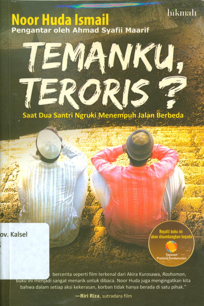Cover Temanku, teroris ? :  saat dua santri ngruki menempuh jalan berbeda / Noor Huda Ismail ; penyunting, Miranda