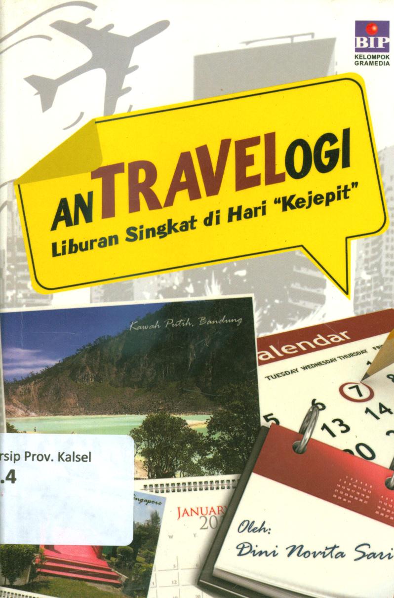 Cover Antravelogi : liburan singkat di hari " kejepit" / Dini Noviva Sari ; penyunting, Ivo Lady Yulanda dan Cheryl Rosa