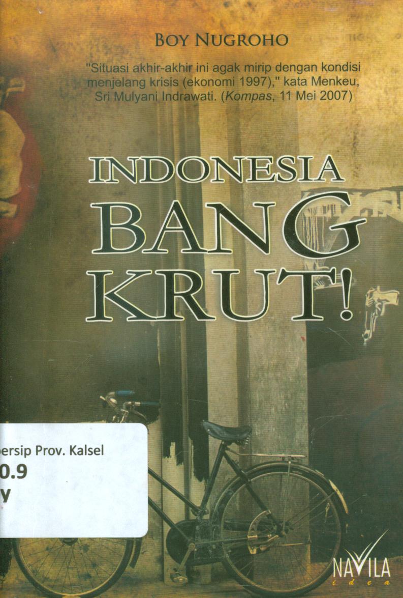 Cover Indonesia bangkrut! / Boy Nugroho ; penyunting, Endhiq Anang Pamungkas