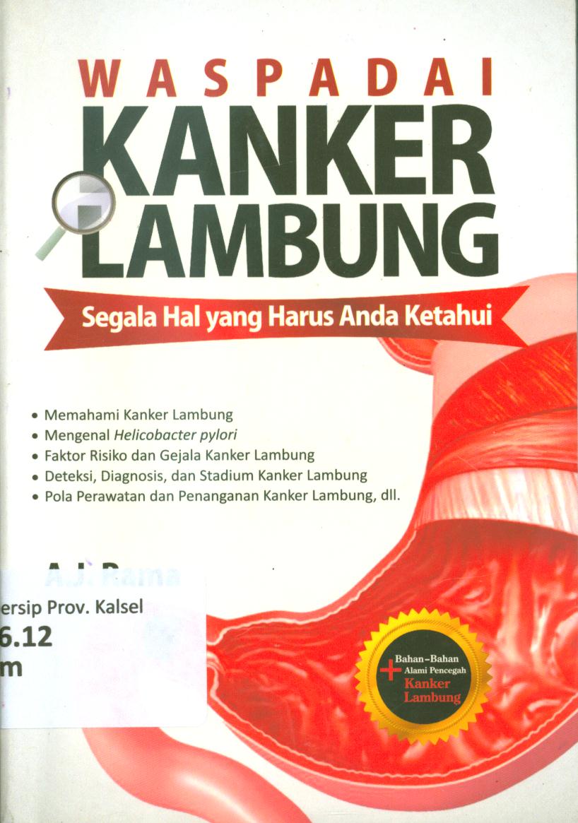 Cover Waspadai kanker lambung :  Segala hal yang harus anda ketahui / A.J. Rama