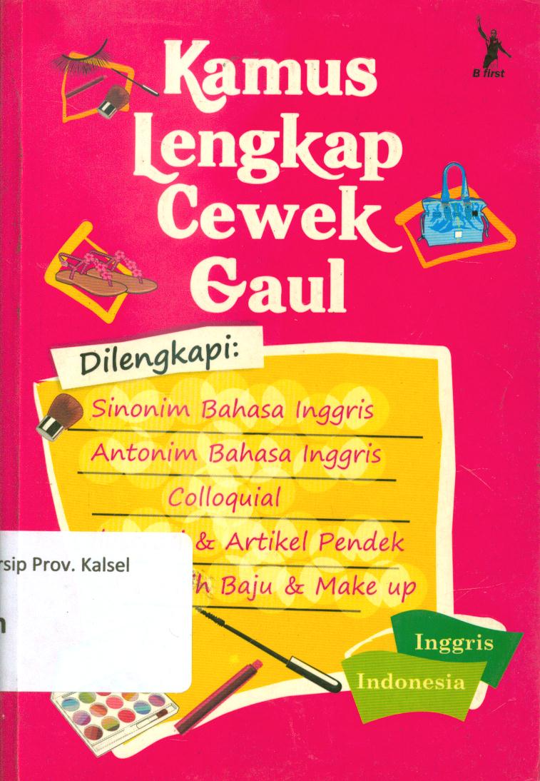 Cover Kamus lengkap cewek gaul / KArya Tim B First ; penyunting, Yunita Candra