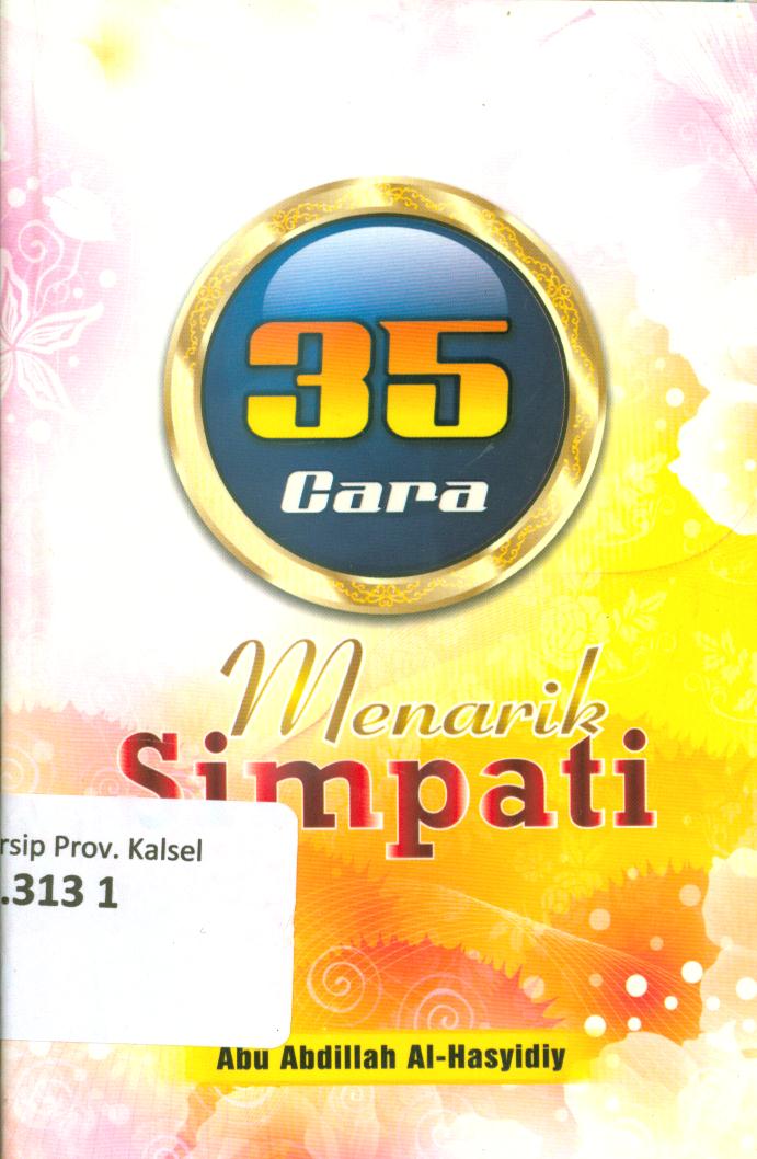 Cover 35 cara menarik simpati / Abu Abdillah Al-Hasyidiy ; penerjemah, Yusuf Sandi, penyunting, Masrukhin