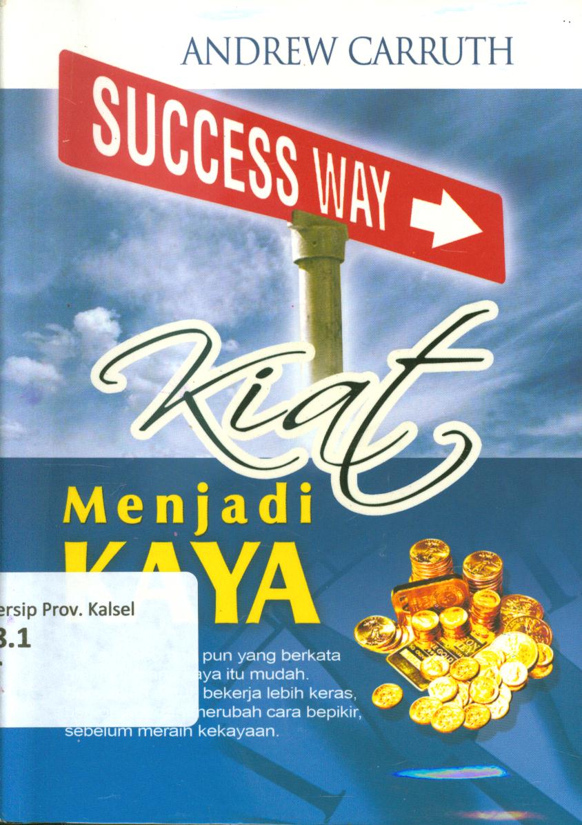 Cover Kiat menjadi kaya / Andrew Carruth ; penyunting, Shaila R. Alia