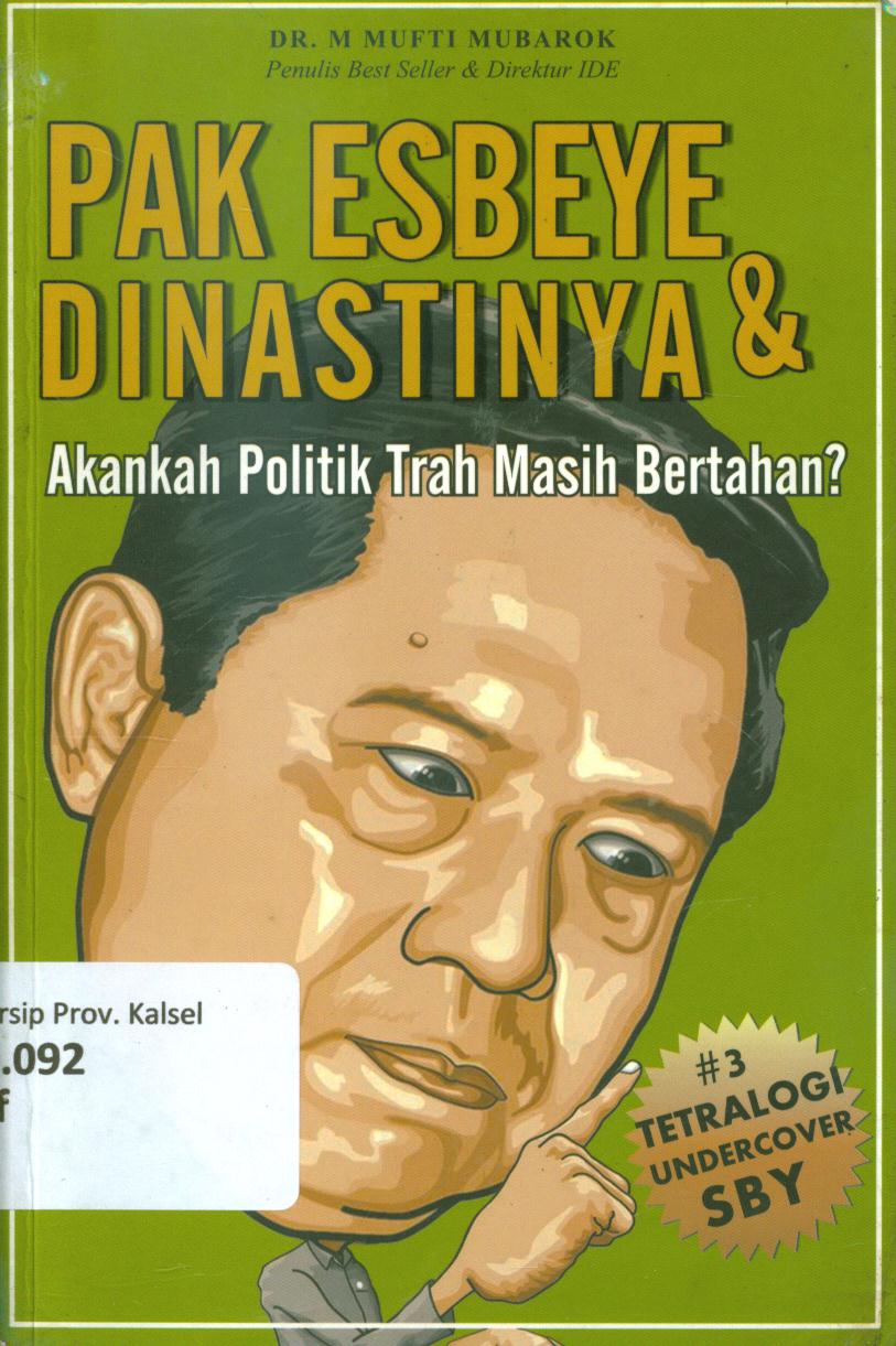 Cover Pak esbeye dan dinastinya /dan akankah politik trah masih bertahan? / M. Mufti Mubarok ; editor, M. Mutaqien