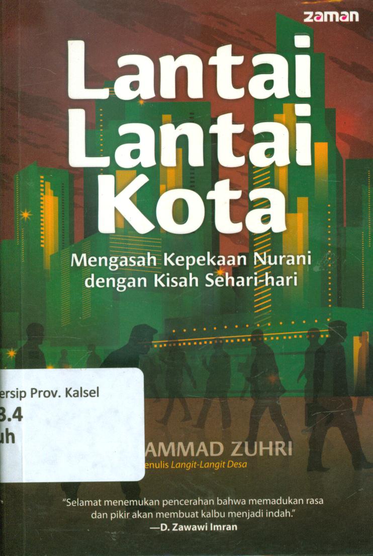 Cover Lantai-lantai kota :  Mengasah kepekaan nurani dengan kisah sehari-hari / Muhammad Zuhdi ; penyunting, Qamaruddin SF