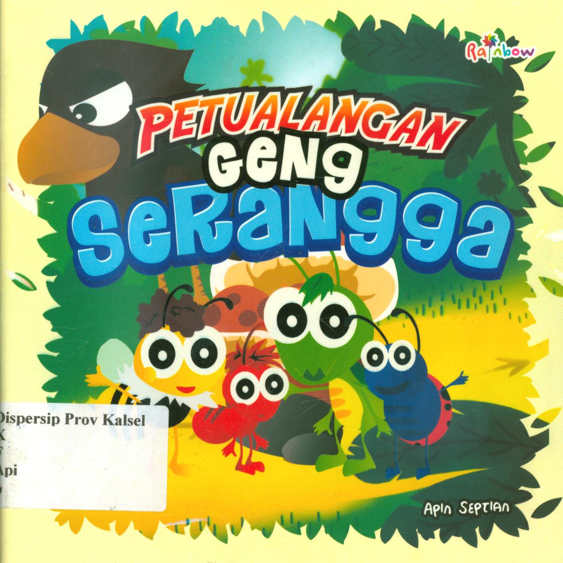 Cover Petualangan Geng Serangga :  Apin Septian ; editor, Sisilia Triana Dewi