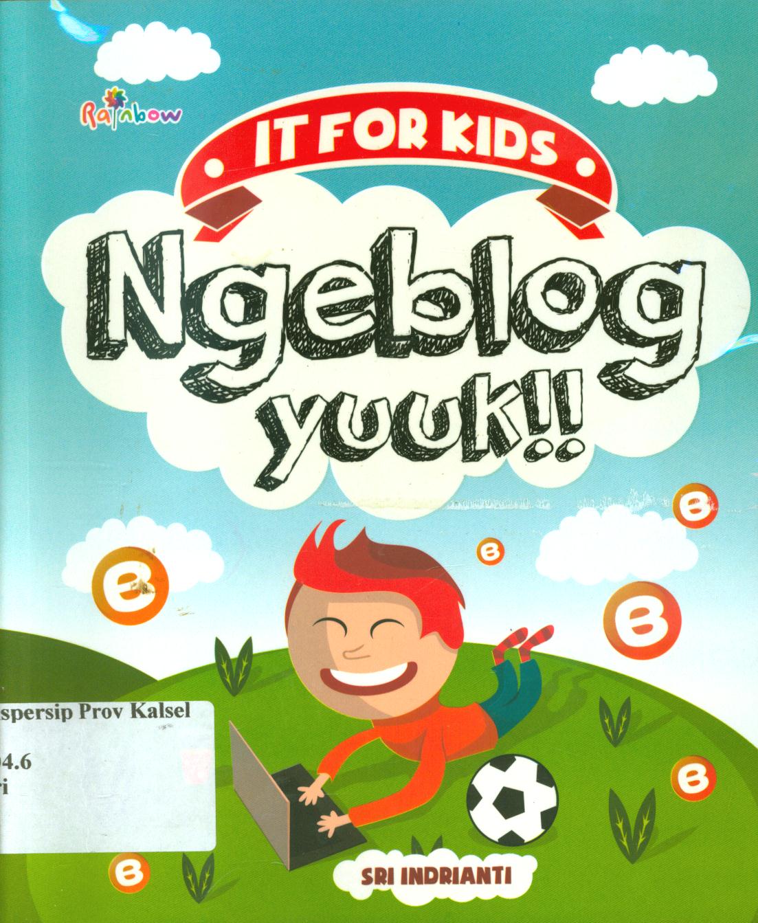 Cover It for kids :  Ngeblog yuuk!! / Sri Indrianti ; editor, Risa Ambarisky