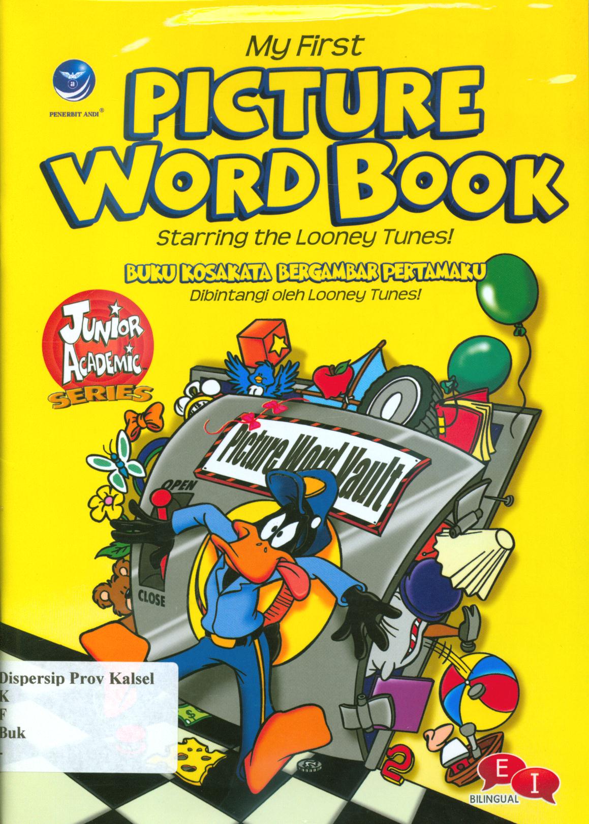 Cover My first picture word book-starring the looney tunes (Buku kosa kata bergambar pertamaku-Dibintangi oleh Looney Tunes!) / Warner Bros ; penerjemah, Ariata