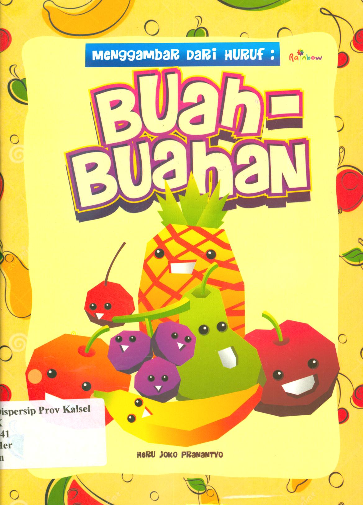 Cover Menggambar dari huruf :  buah-buahan / Heru Joko Pranantyo ; editor, Yashinta Vita Wahyuningsih