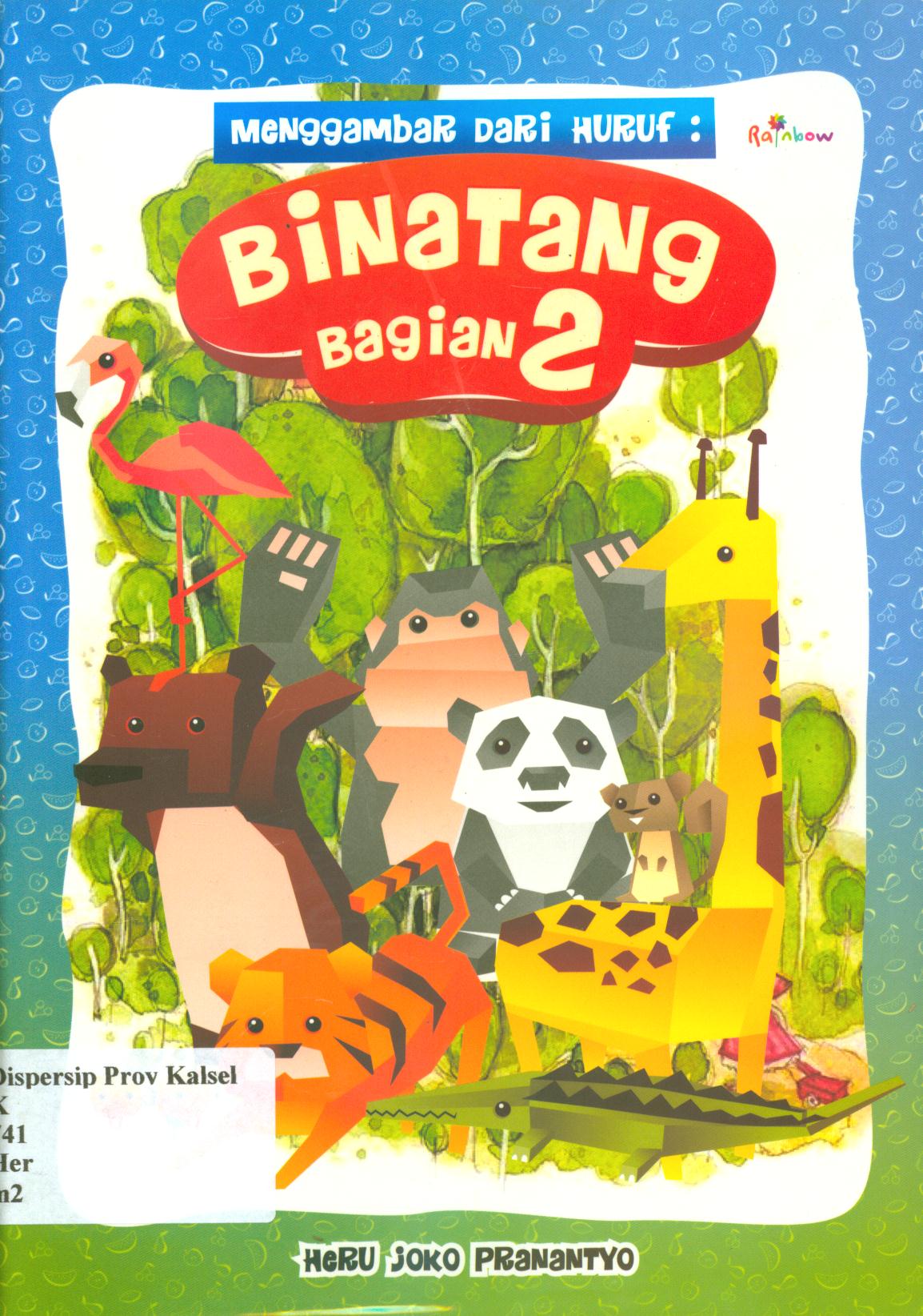 Cover Menggambar dari huruf :  Binatang bagian 2 / Heru Joko Pranantyo ; editor, Yashinta Vita Wahyuninghisih