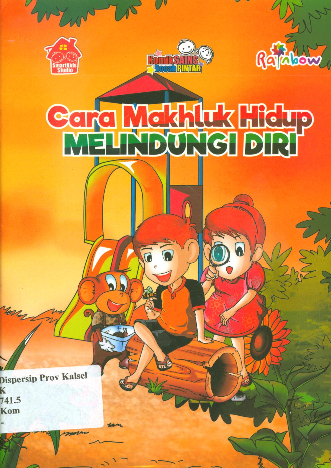 Cover Komik sains bocah pintar :  Cara makhluk hidup melindungi diri / Smart Kids Studio ; editor, Ariata