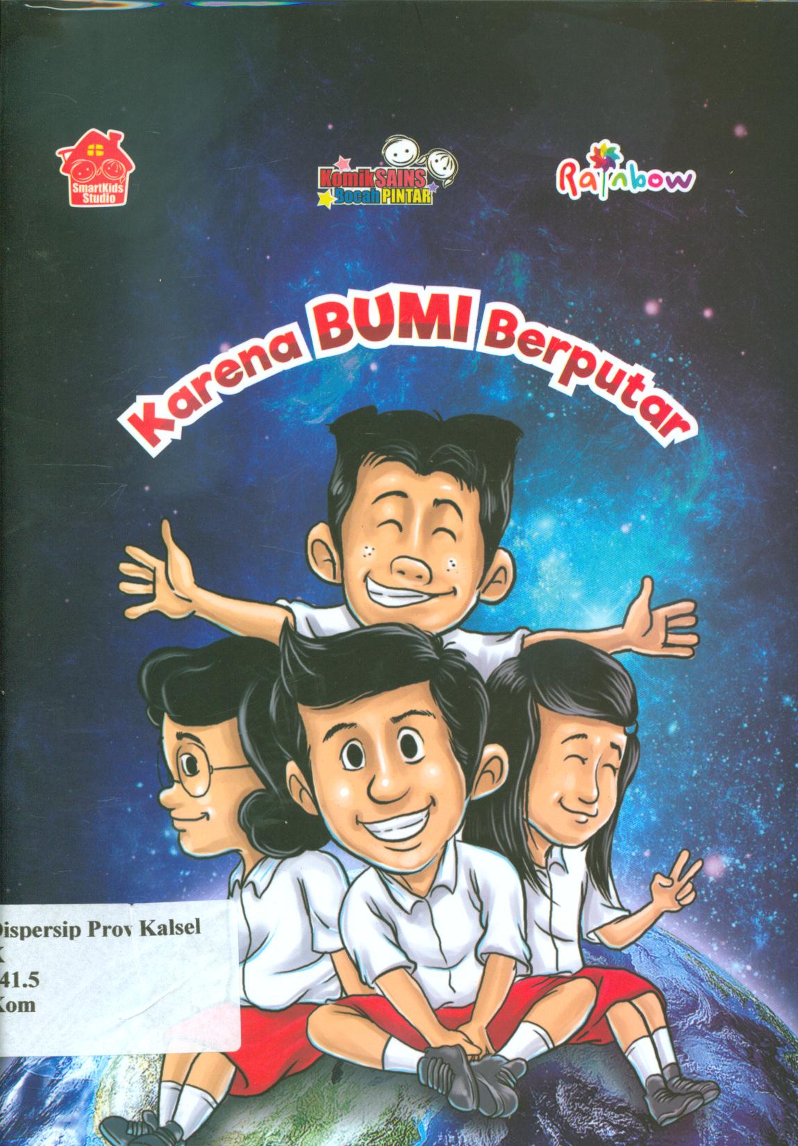 Cover Komik sains bocah pintar :  Karena bumi berputar / Smart kids Studio ; editor, Ariata Christy Uly