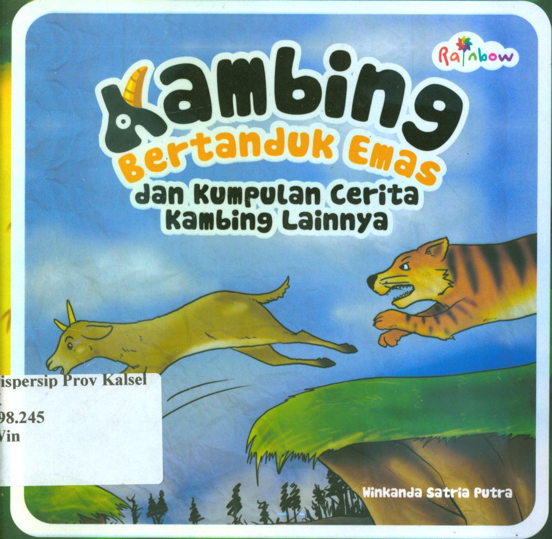 Cover Kambing bertanduk emas dan kumpulan cerita kambing lainnya / Winkanda Staria Putra ; editor, Sisilia Triana Dewi