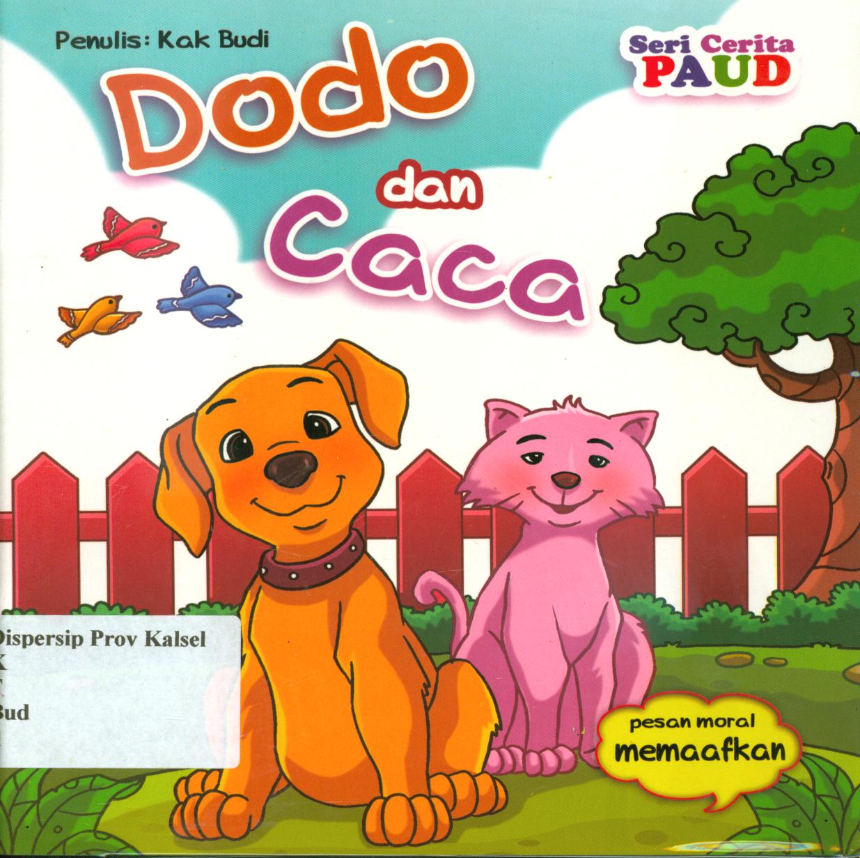 Cover Dodo dan Caca :  Pesan moral memaafkan / Budi