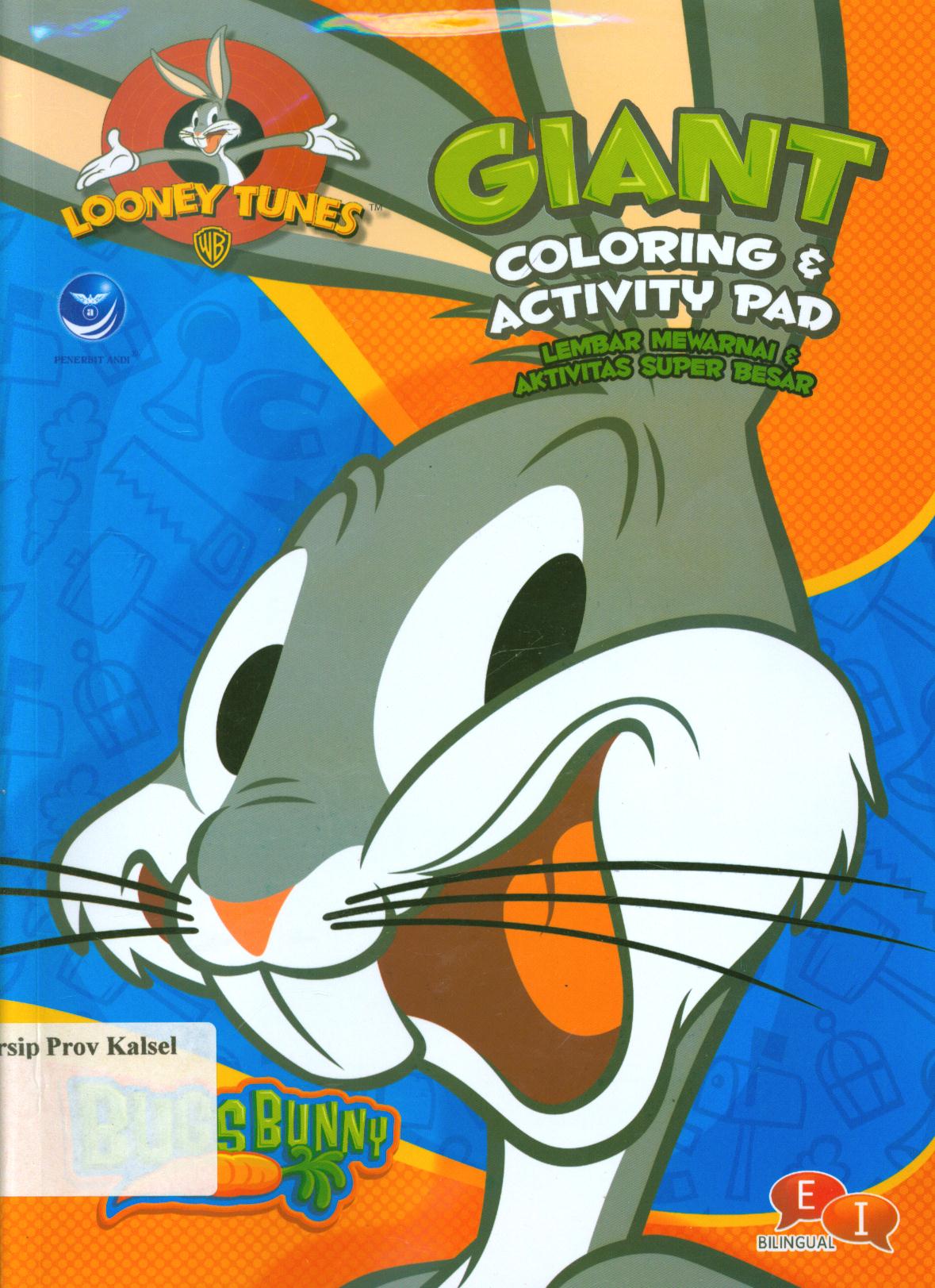 Cover Giant coloring dan activity pad-bugs Bunny (Lembar Mewarnai dan Aktivitas Super Besar-Bugs Bunny) / Warner Bros ; penerjemah, Ariata