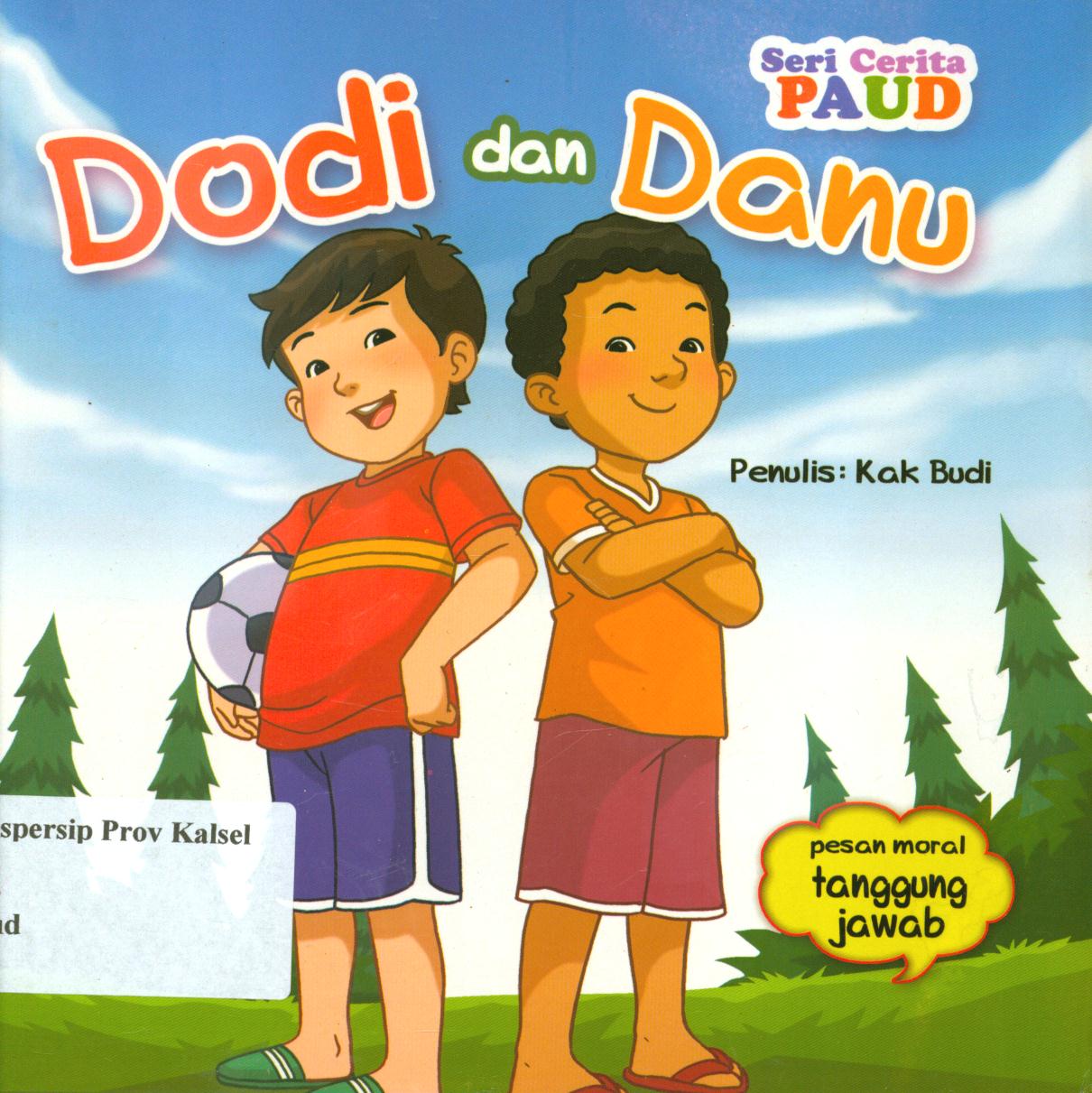 Cover Dodi dan Danu :  Pesan moral tanggung jawab / Budi