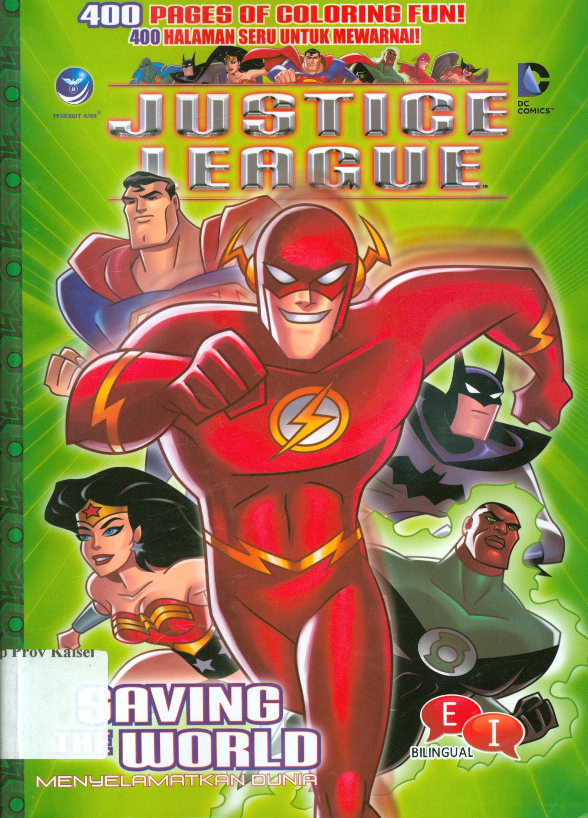 Cover 400 pages of coloring fun (400 halaman seru untuk mewarnai) - Justice league : saving tht world (menyelamatkan dunia) Kelompok pembela keadilan / Warner Bros ; penerjemah, Benedicta Rini
