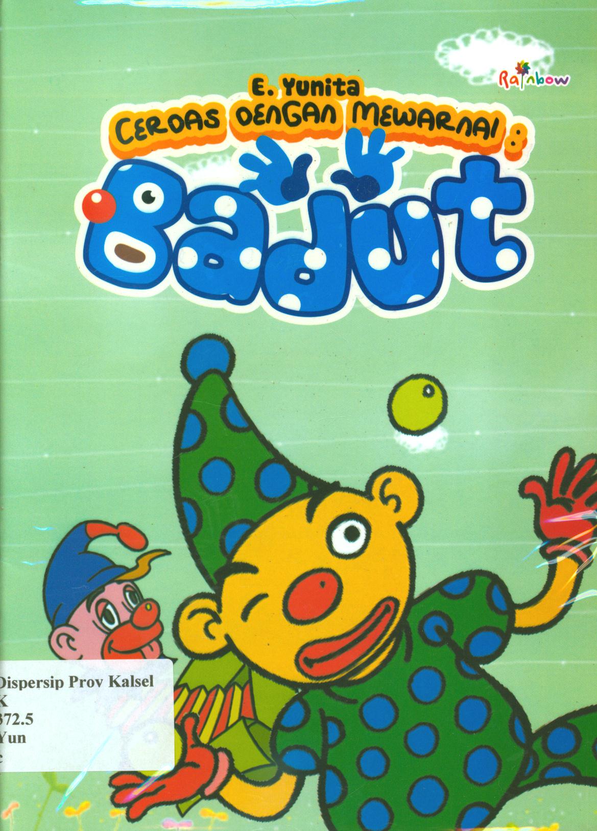 Cover Cerdas dengan mewarnai :  badut / E. Yunita ; editor, Sisilia Triana Dewi