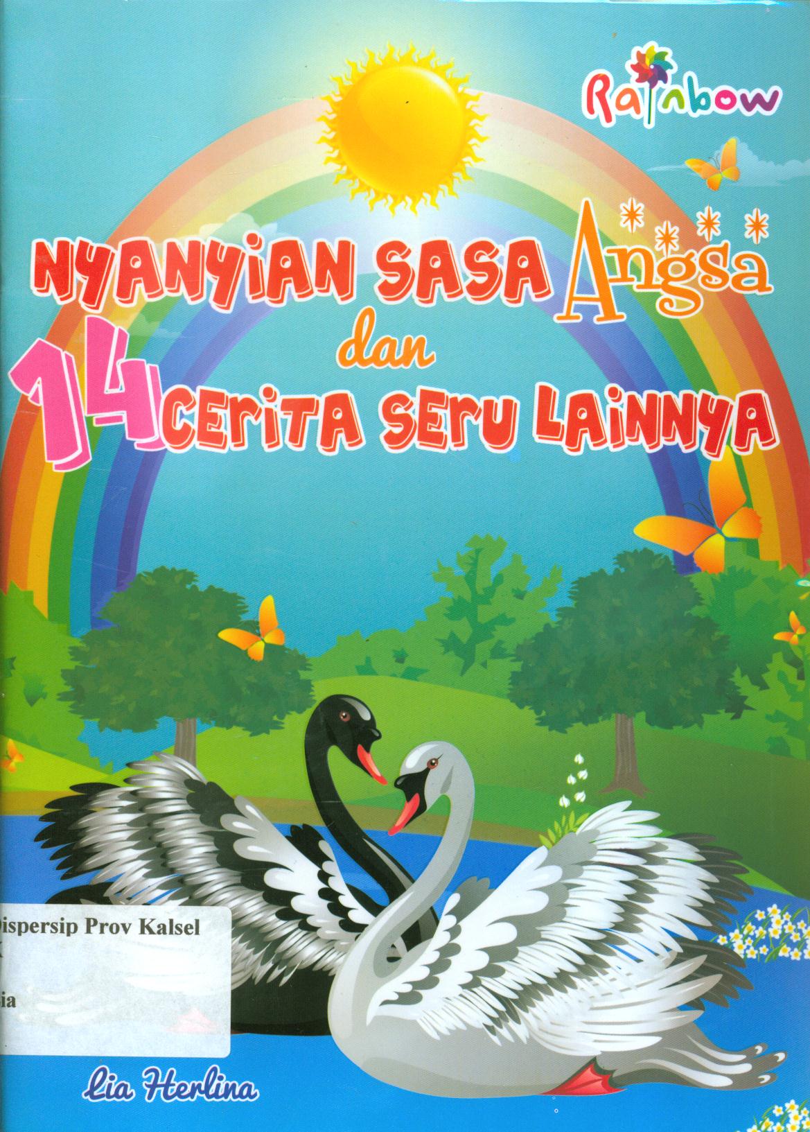Cover Nyanyian sasa angsa dan 14 cerita seru lainnya / Lia Herliana ; editor, Yasintha Vita Wahyuningsih