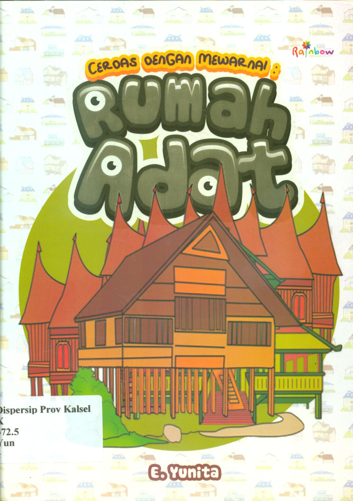 Cover Cerdas dengan mewarnai :  rumah adat / E. Yunita ; editor, Sisilia Triana Dewi