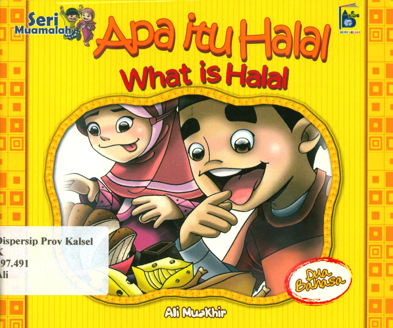 Cover Apa itu halal (What is Halal) / Ali Muakhir dan Rayya ; penerjemah, Farah