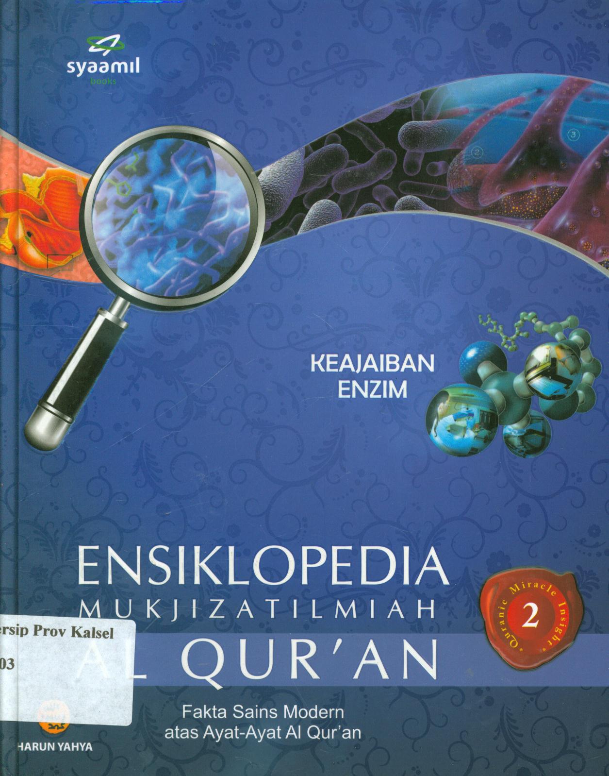 Cover Ensiklopedia mukjizat ilmiah Al Qur'an 2 :  Keajaiban enzim / Harun Yahya ; penerjemah, Ikram Mahyuddin ; editor, Erich.H.E.