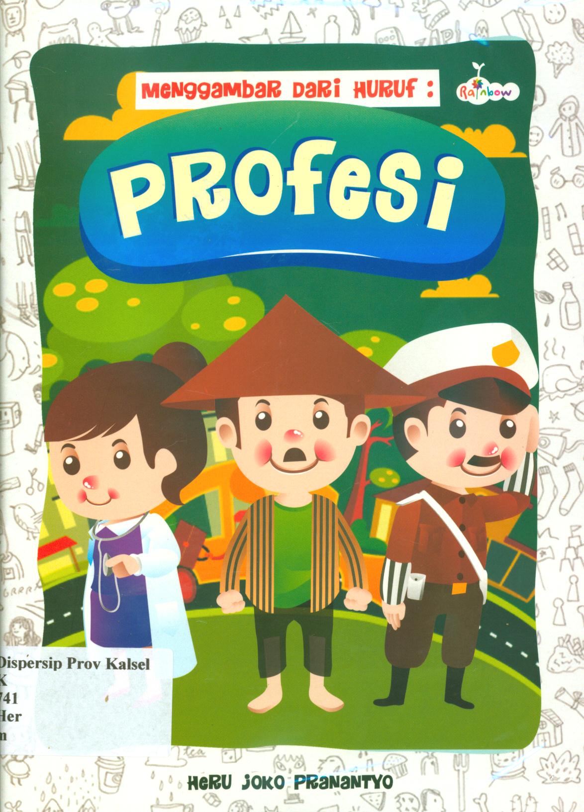 Cover Menggambar dari huruf :  Profesi / Heru Joko Pranantyo ; editor, Yashinta Vita Wahyuningsih