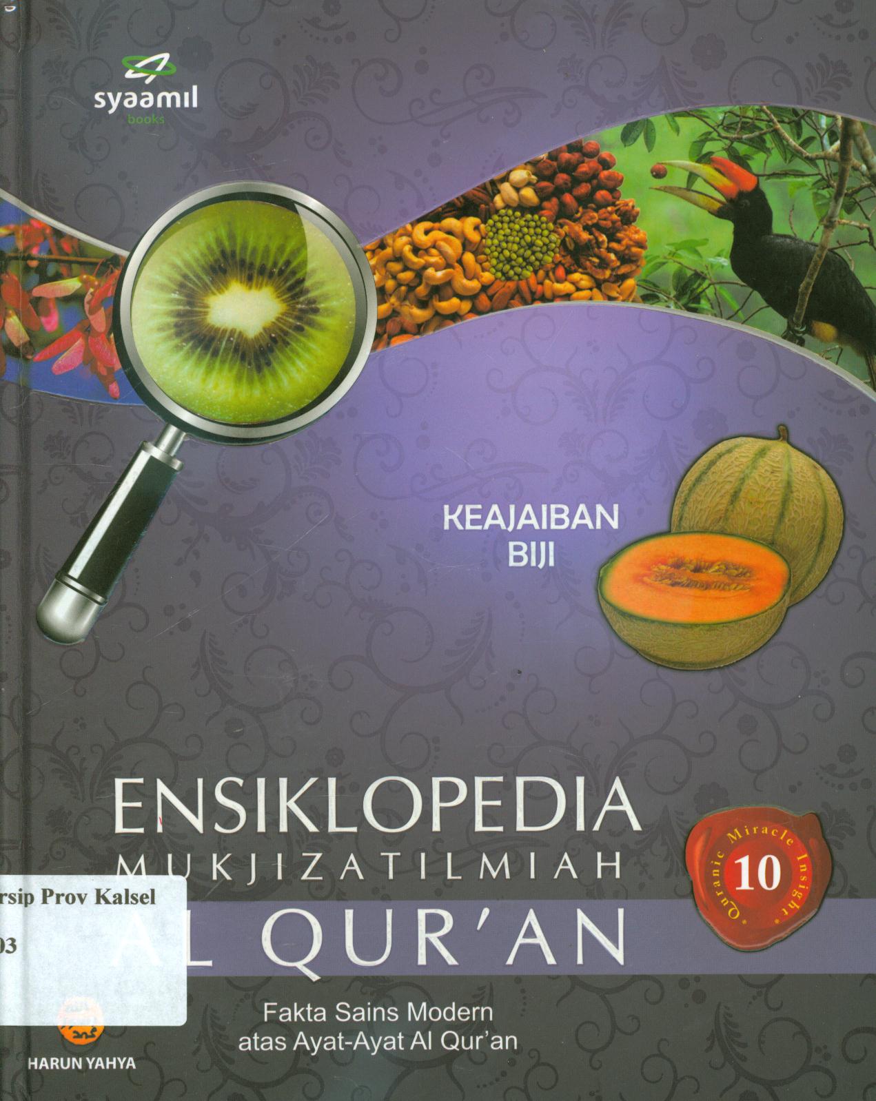 Cover Ensiklopedia mukjizat ilmiah Al Qur'an 10 :  Keajaiban biji / Harun Yahya ; penerjemah, Tim Erich H.E. ; editor, Erich H.E.