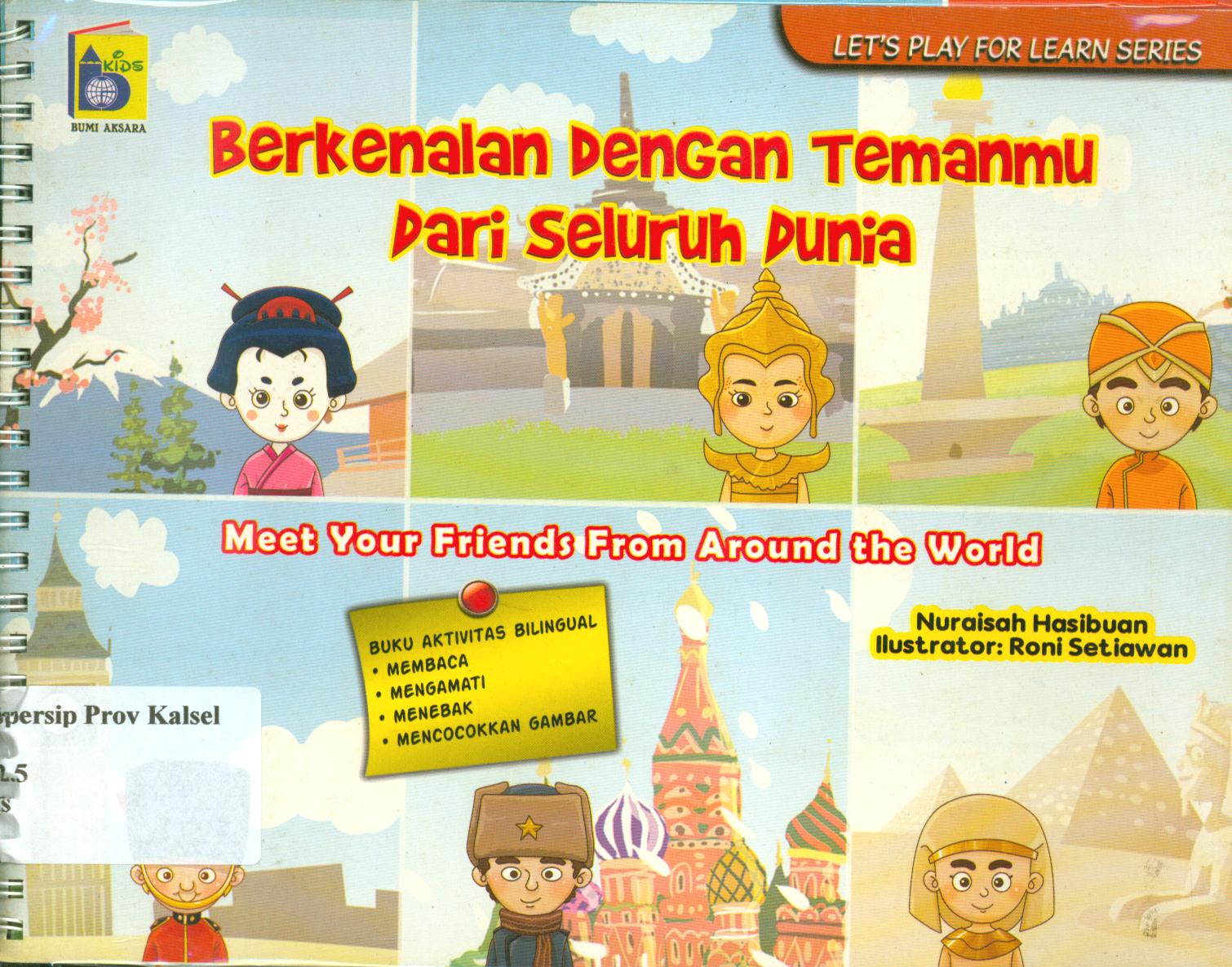 Cover Berkenalan dengan temanmu dari seluruh dunia (Meet your Friends from around the world) / Nuraisah Hasibuan ; editor, Yanti Munawaroh, Fifi Afiah