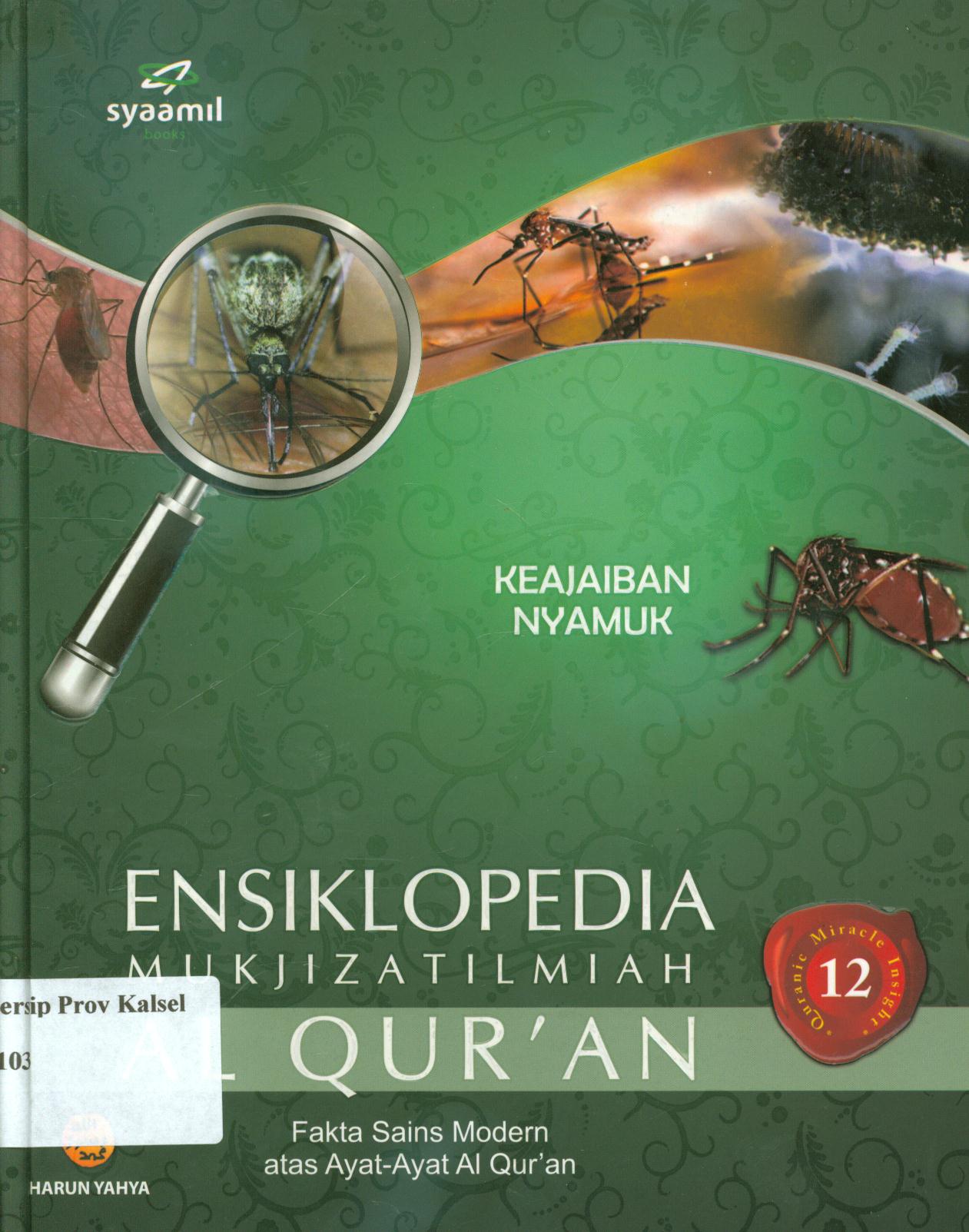 Cover Ensiklopedia mukjizat ilmiah Al Qur'an 12 :  Keajaiban nyamuk / Harun Yahya ; penerjemah, Rini Nurul B ; editor, Erich H.E.
