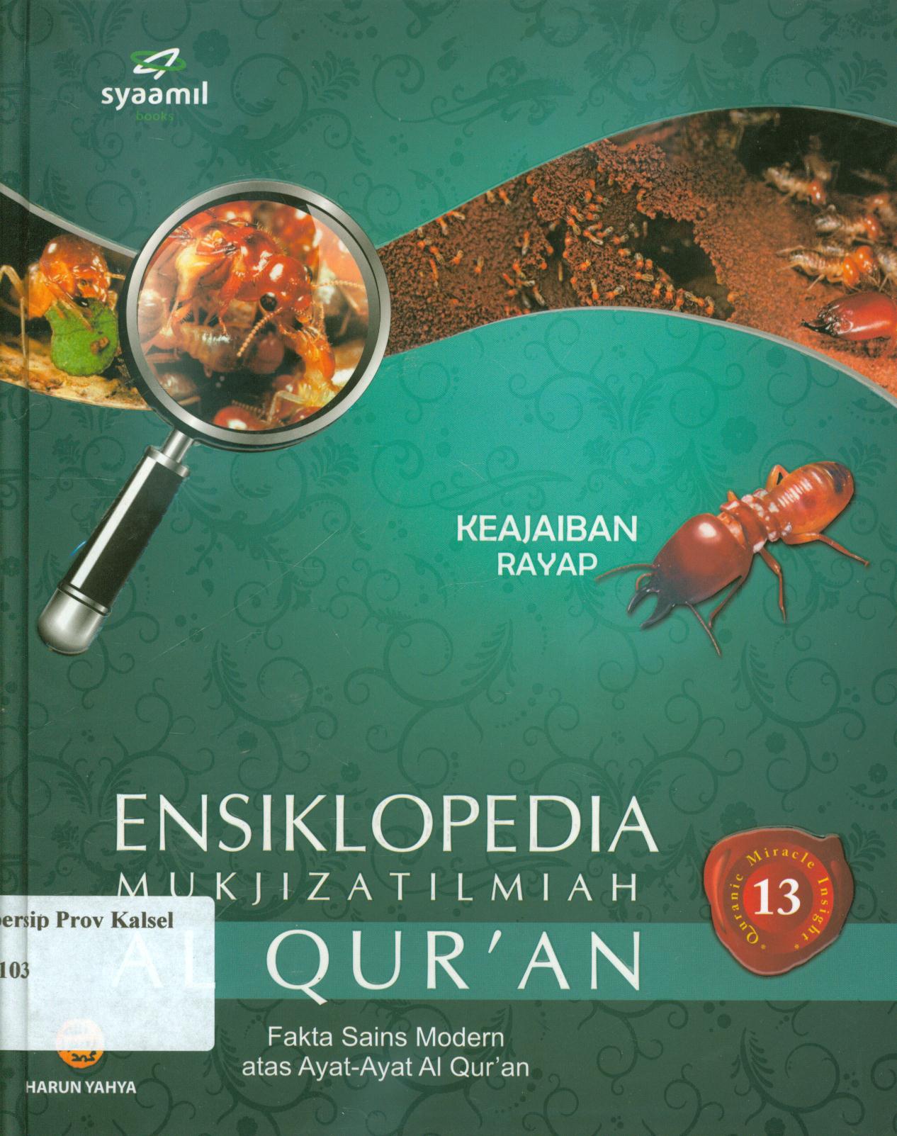 Cover Ensiklopedia mukjizat ilmiah Al Qur'an 13 :  Keajaiban rayap / Harun Yahya ; penerjemah, Rini Nurul B ; editor, Eva Nukman