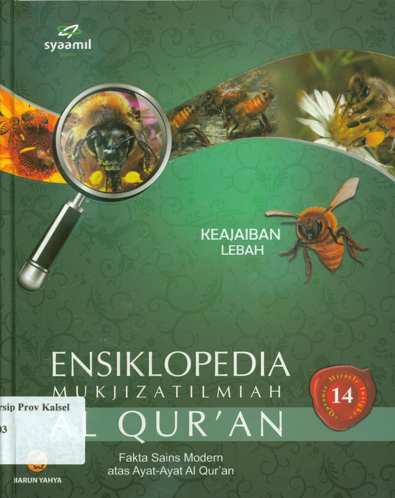 Cover Ensiklopedia mukjizat ilmiah Al Qur'an 14 :  Keajaiban lebah / Harun Yahya ; penerjemah, Vicky Nurhayati ; editor, Rizki J. Suherman